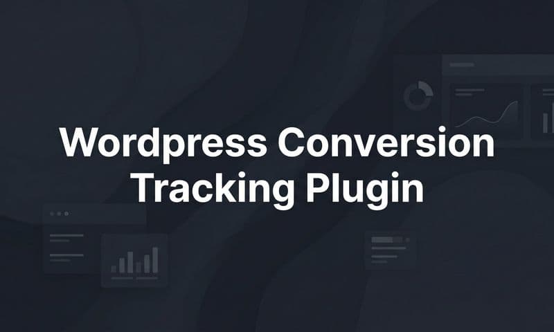 9 Best WordPress Conversion Tracking Plugins in 2026