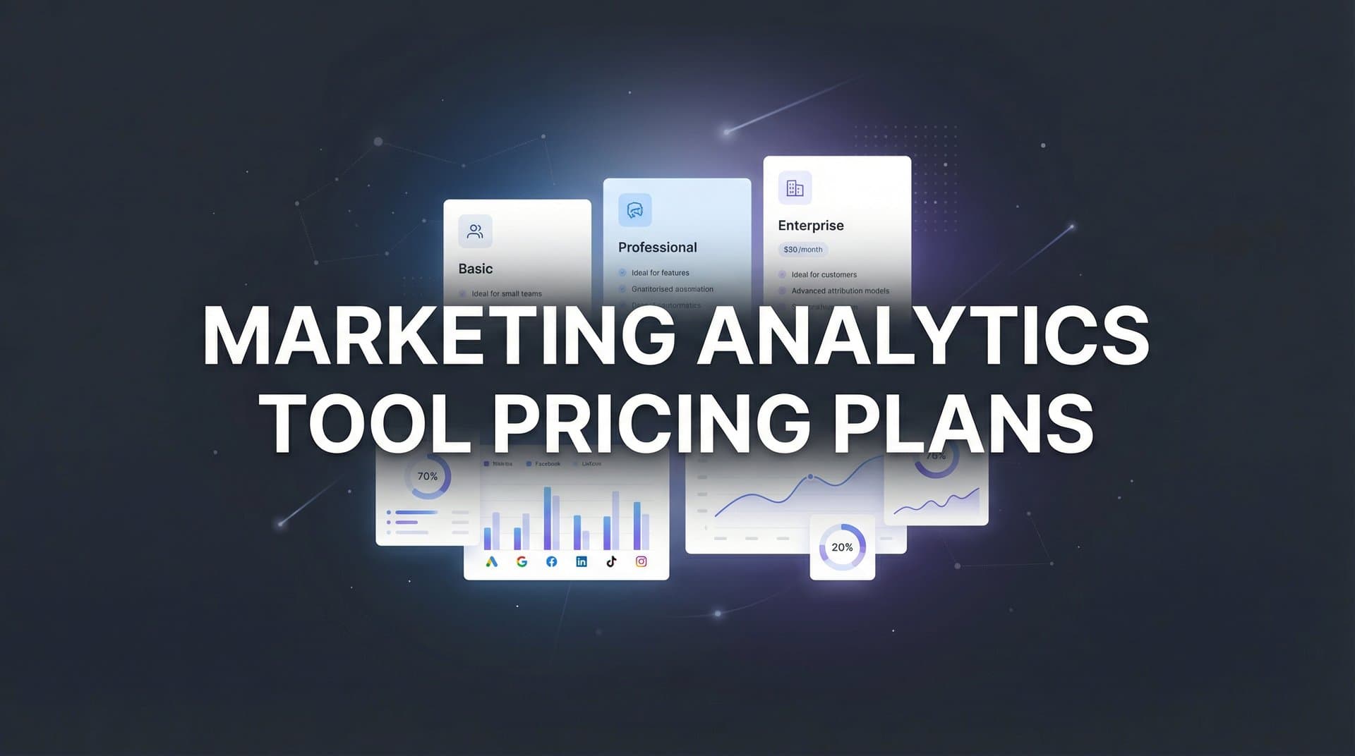 Marketing Analytics Tool Pricing Plans: How to Choose the Right Investment for Your Business