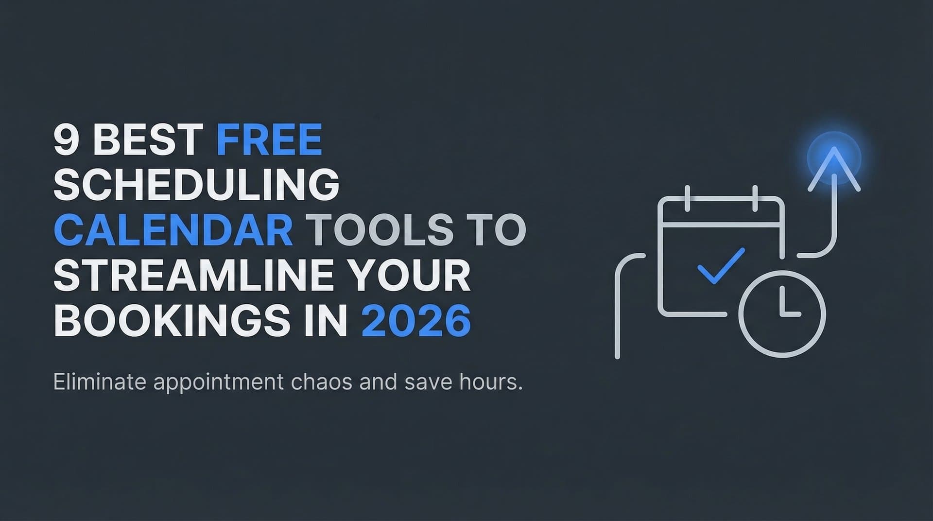 9 Best Free Scheduling Calendar Tools to Streamline Your Bookings in 2026