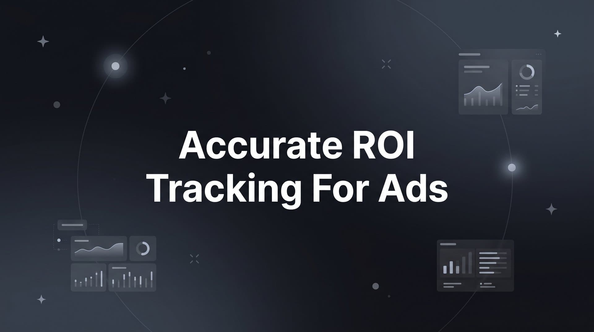 Accurate ROI Tracking for Ads: A Step-by-Step Guide for B2B SaaS Teams