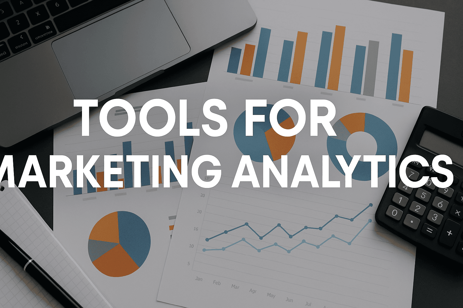 Discover 7 Essential Tools For Marketing Analytics To Drive Effective Campaigns