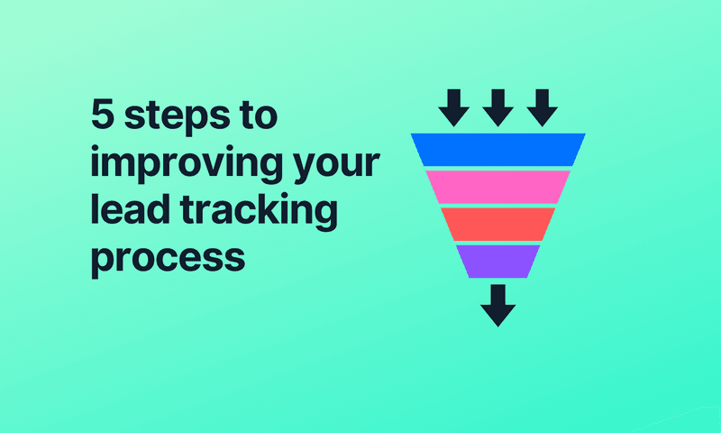 5 steps to improving your lead tracking process