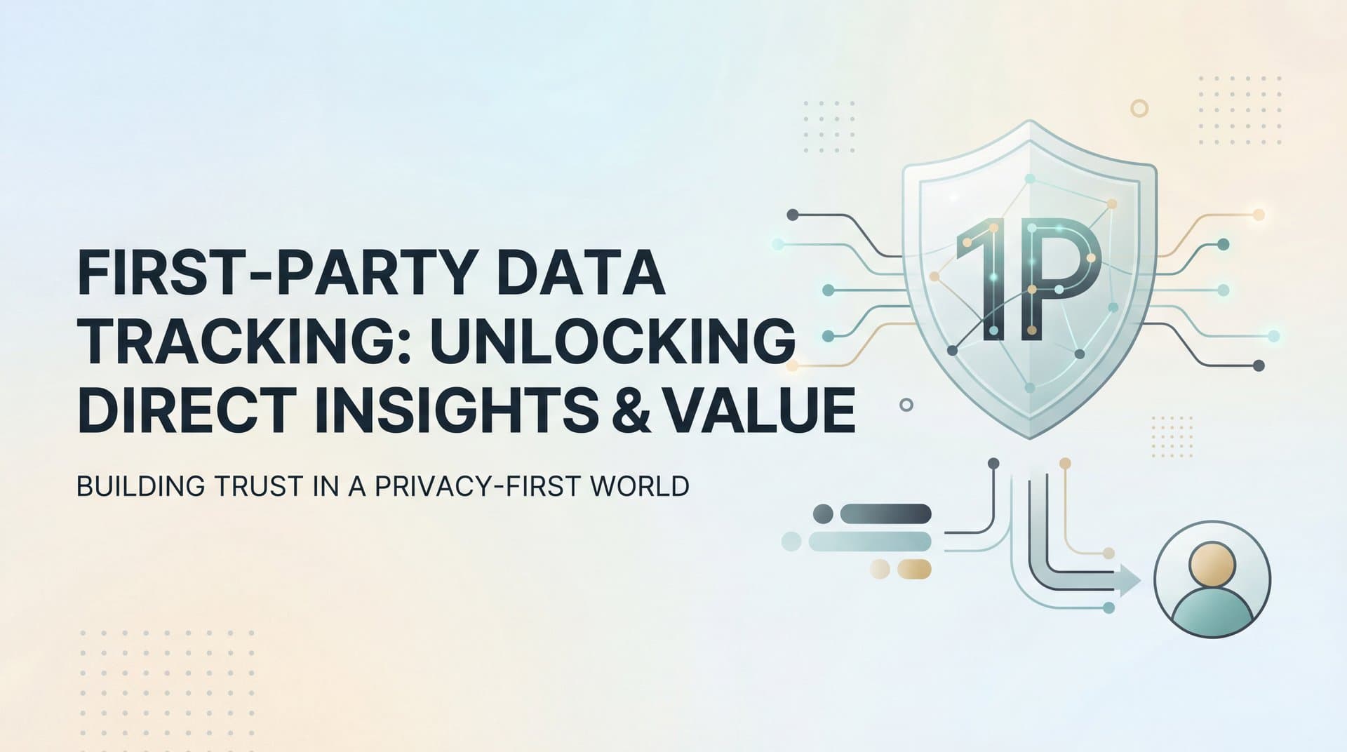 First Party Data Tracking: The Complete Guide for Modern Marketers