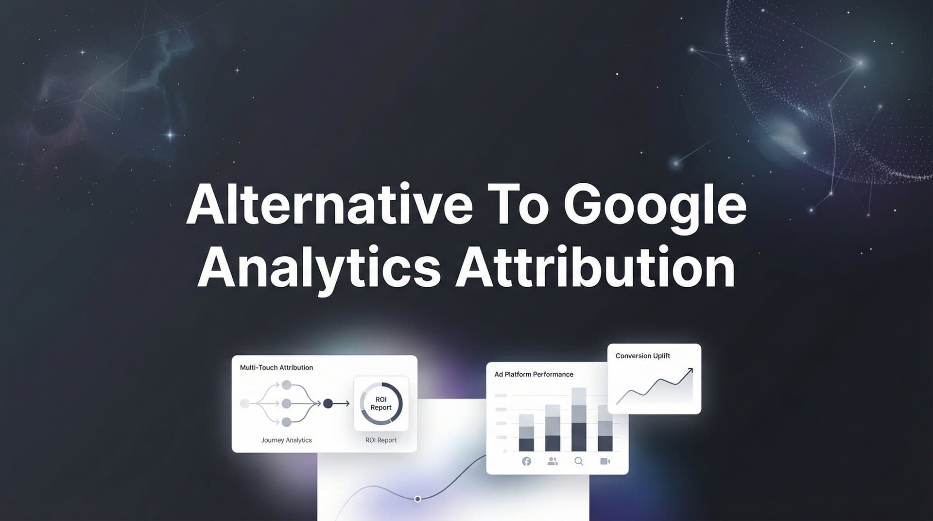 7 Proven Strategies to Move Beyond Google Analytics Attribution