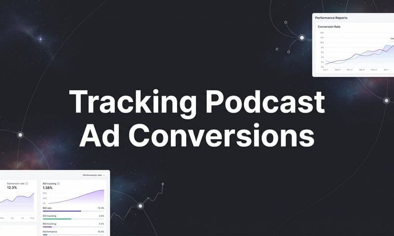 Tracking Podcast Ad Conversions: A Step-by-Step Guide for B2B Marketers