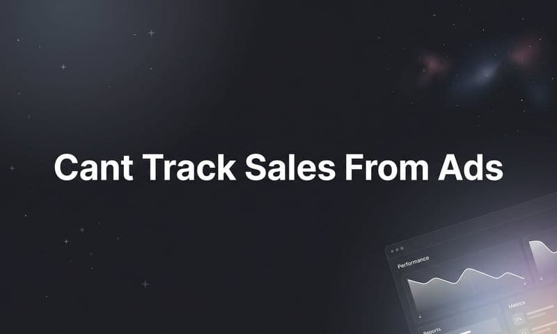 Can't Track Sales from Ads? Here's How to Fix It Step by Step
