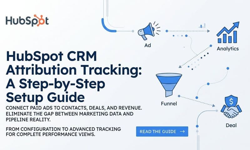 HubSpot CRM Attribution Tracking: A Step-by-Step Setup Guide