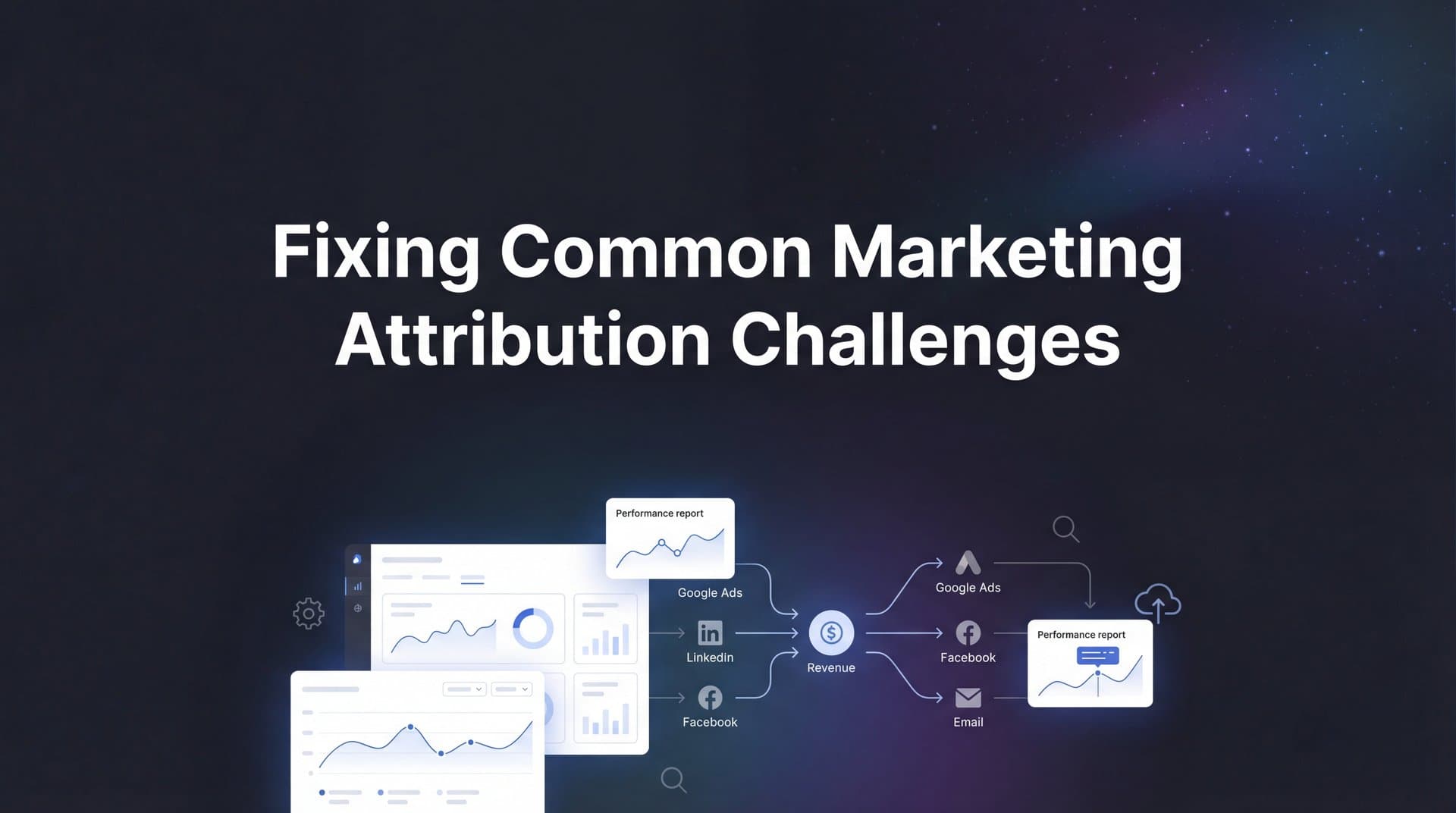 How to Fix Common Marketing Attribution Challenges: A Step-by-Step Guide