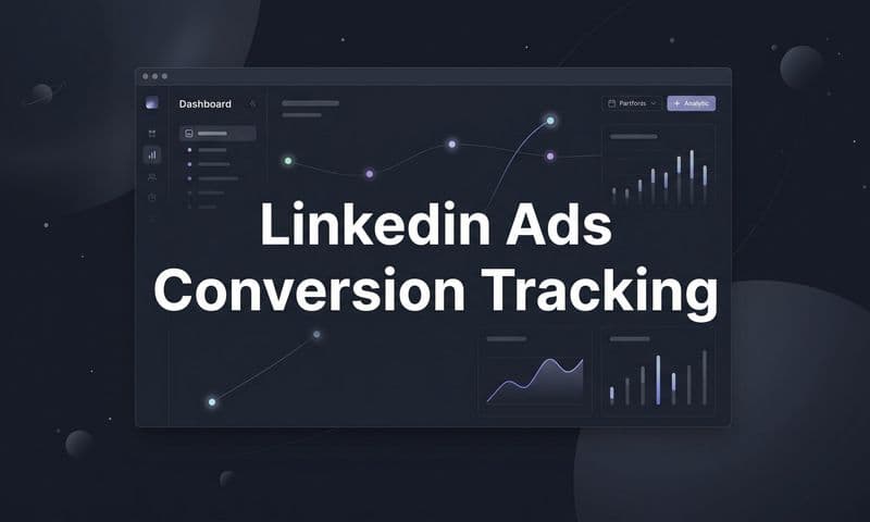 LinkedIn Ads Conversion Tracking: A Step-by-Step Setup Guide