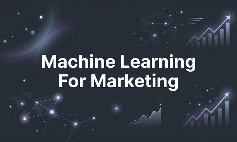 Machine Learning for Marketing: How It Works and Why It Matters