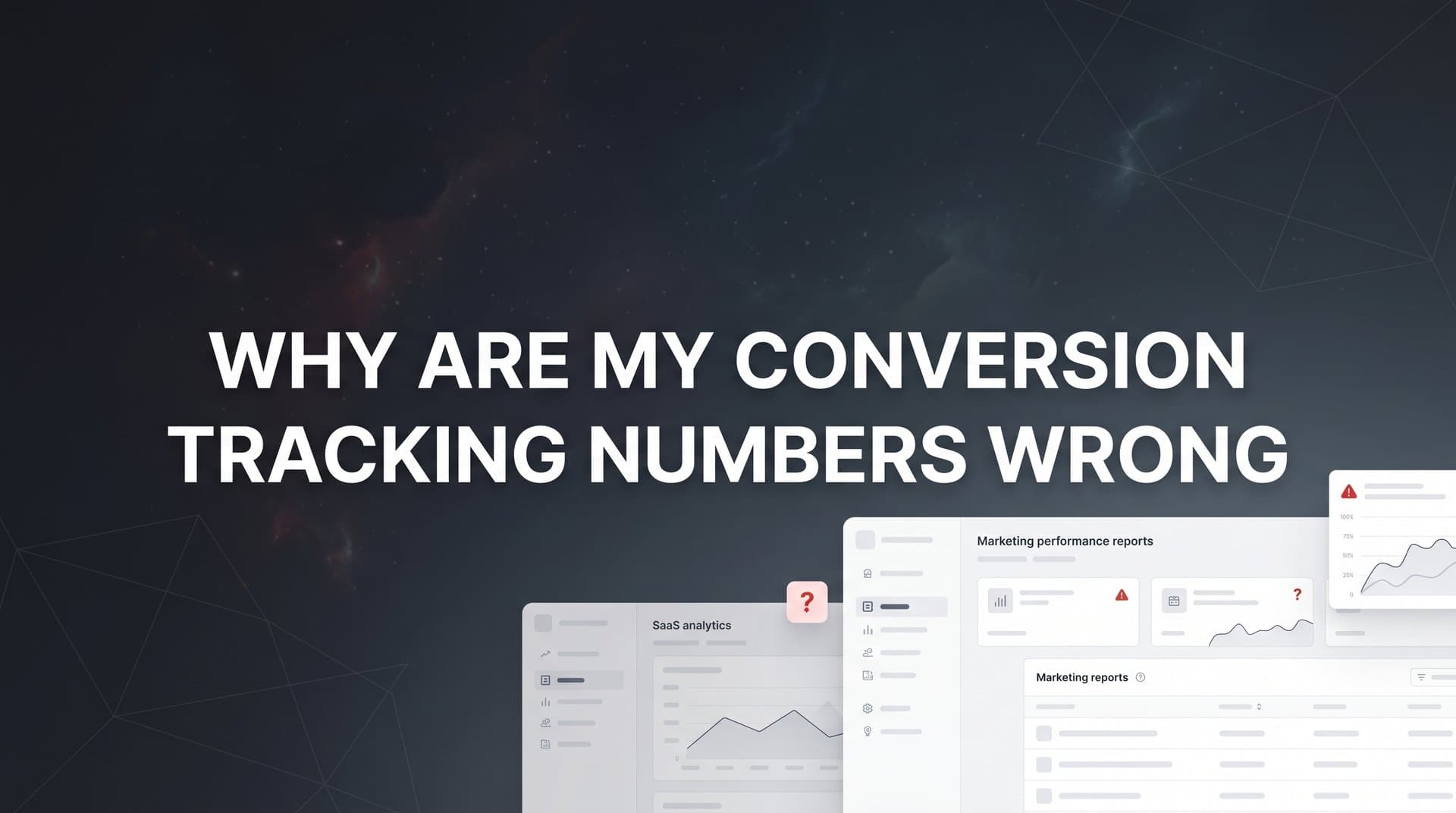 Why Are My Conversion Tracking Numbers Wrong? 7 Common Causes and How to Fix Them
