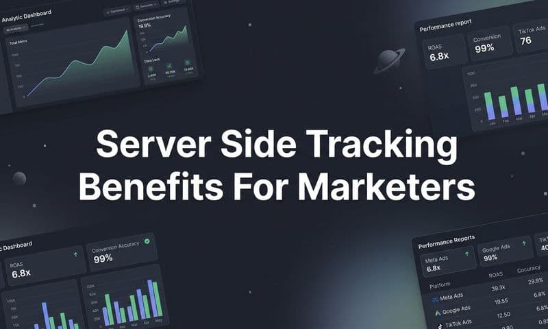 Server Side Tracking Benefits for Marketers: Why It Matters for Ad Performance