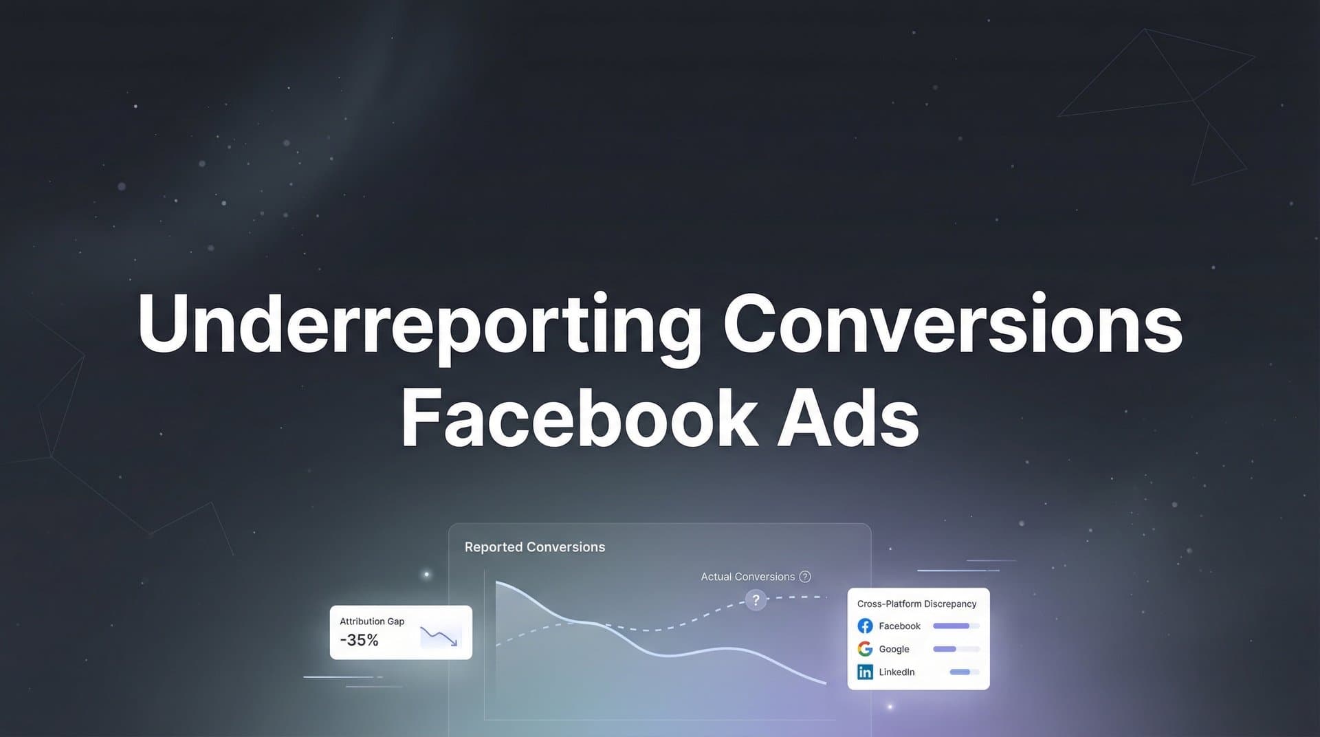 Underreporting Conversions in Facebook Ads: Why It Happens and How to Fix It