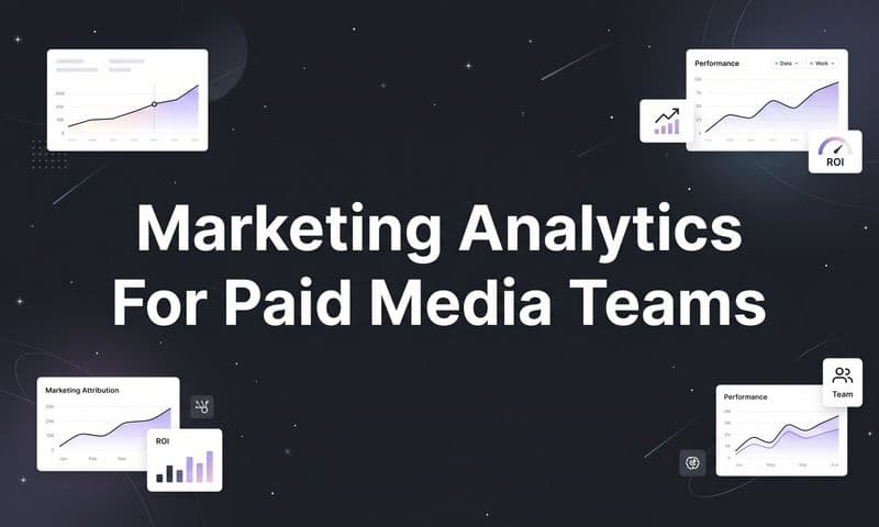8 Marketing Analytics Strategies Every Paid Media Team Needs