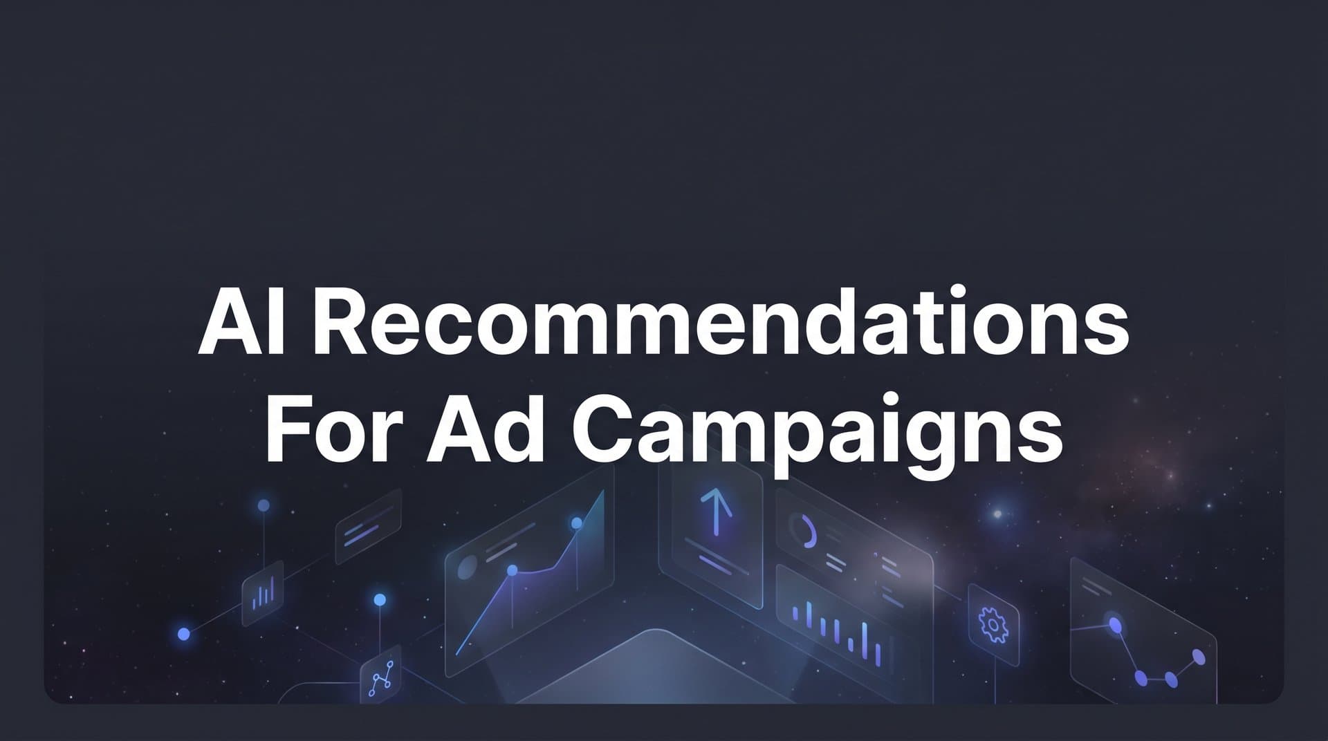 7 Proven Strategies for Using AI Recommendations to Optimize Your Ad Campaigns