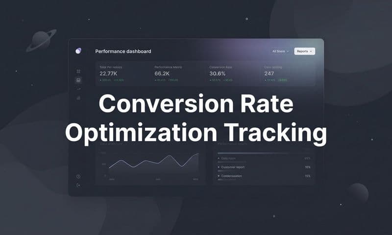 Conversion Rate Optimization Tracking: How to Measure What Actually Moves the Needle