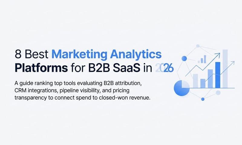8 Best Marketing Analytics Platforms for B2B SaaS in 2026