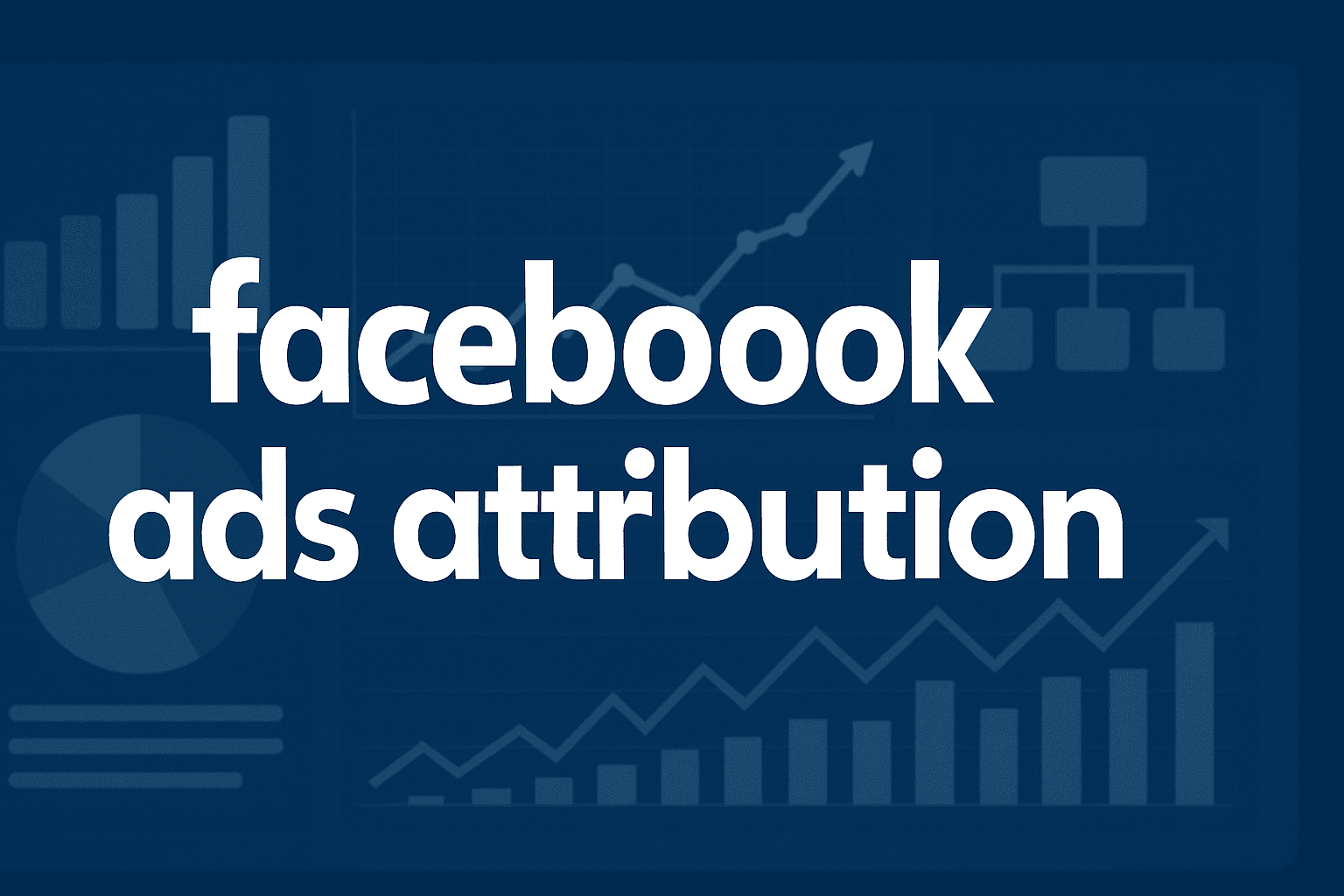 Facebook Ads Attribution Explained: How To Track Real Revenue When Platform Data Fails