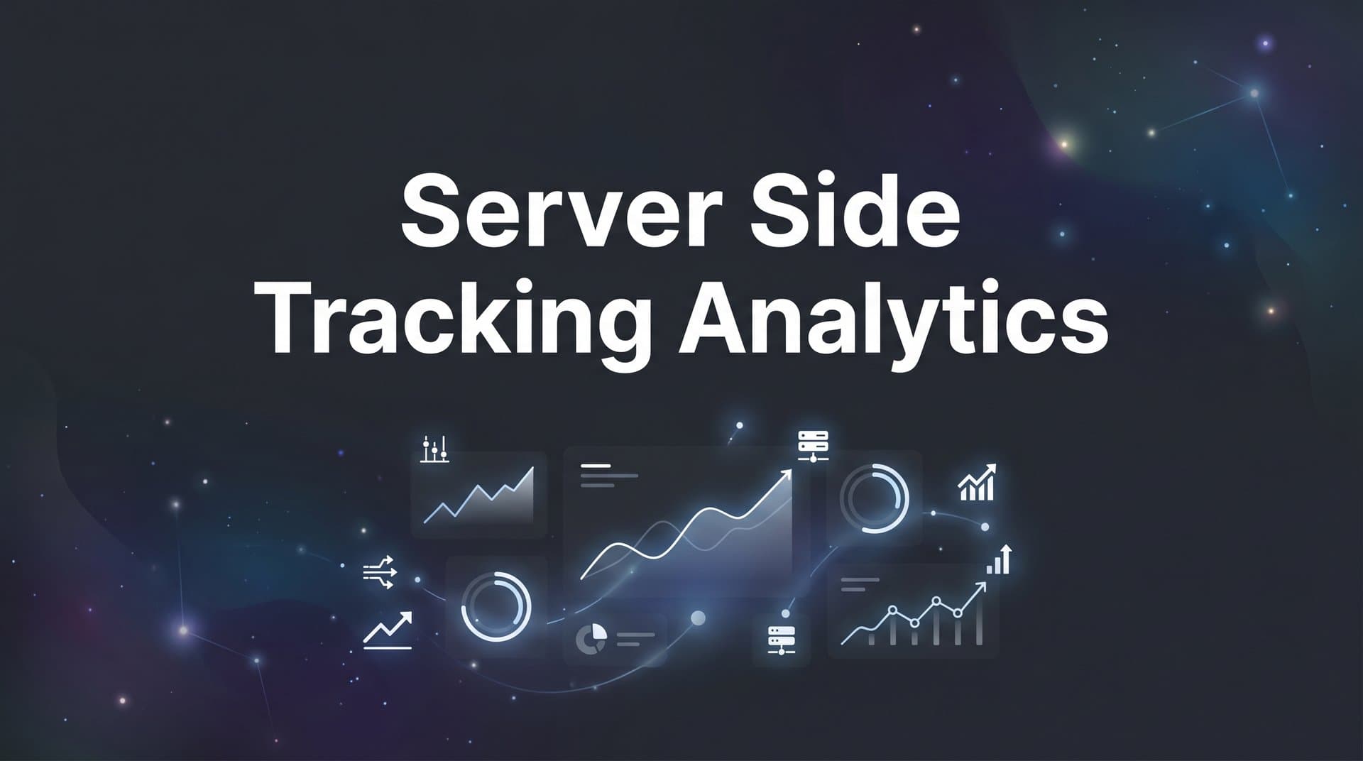 Server Side Tracking Analytics: How It Works and Why Marketers Are Making the Switch
