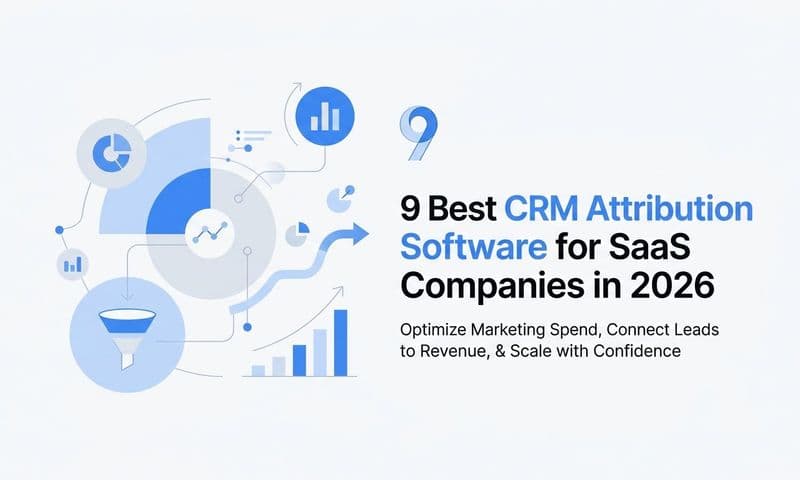 9 Best CRM Attribution Software for SaaS Companies in 2026