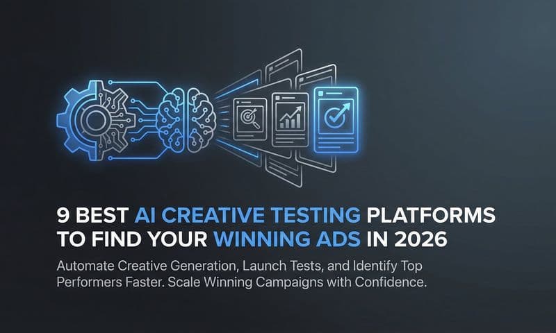 9 Best AI Creative Testing Platforms to Find Your Winning Ads in 2026
