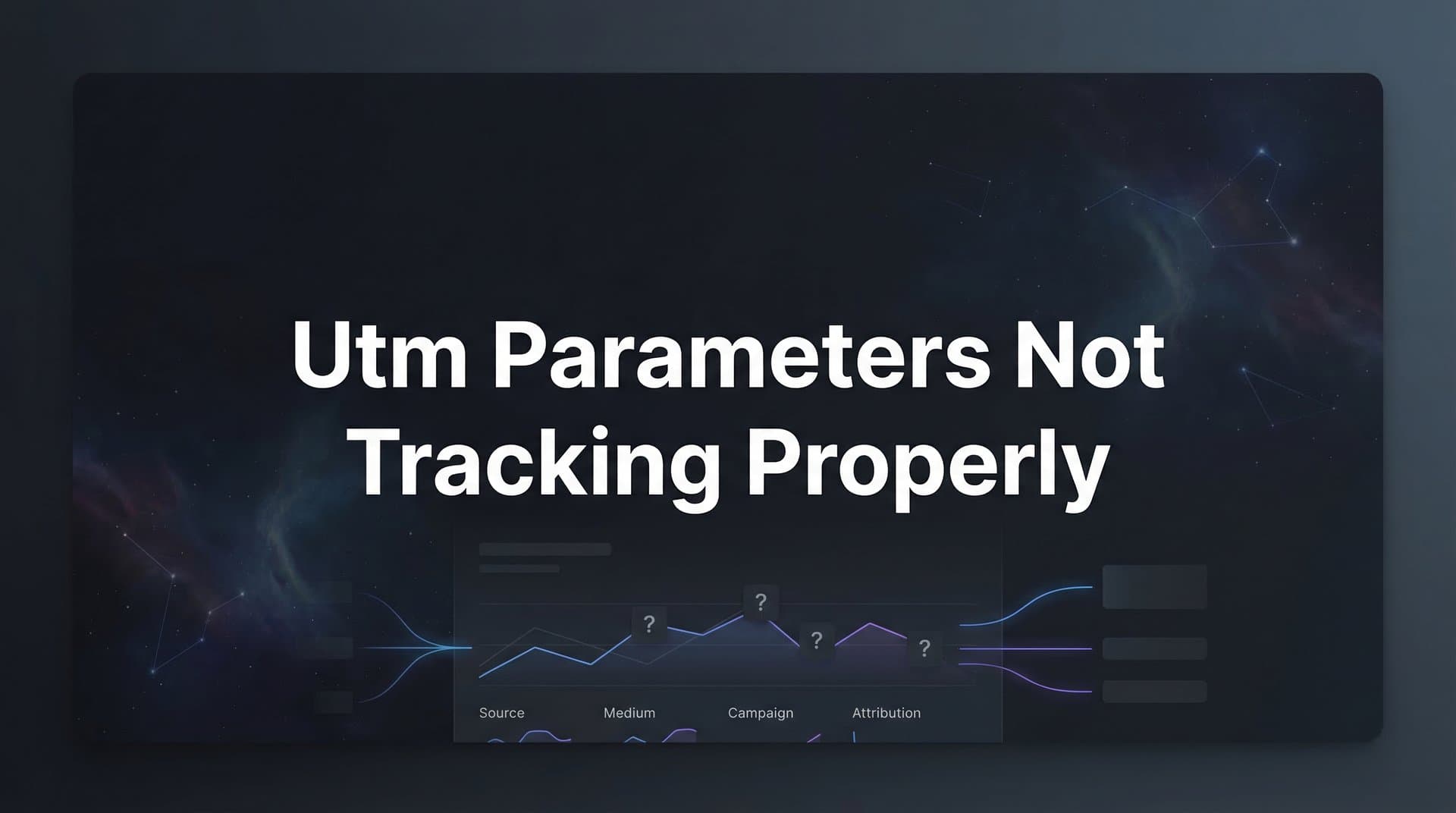 How to Fix UTM Parameters Not Tracking Properly: A Step-by-Step Troubleshooting Guide