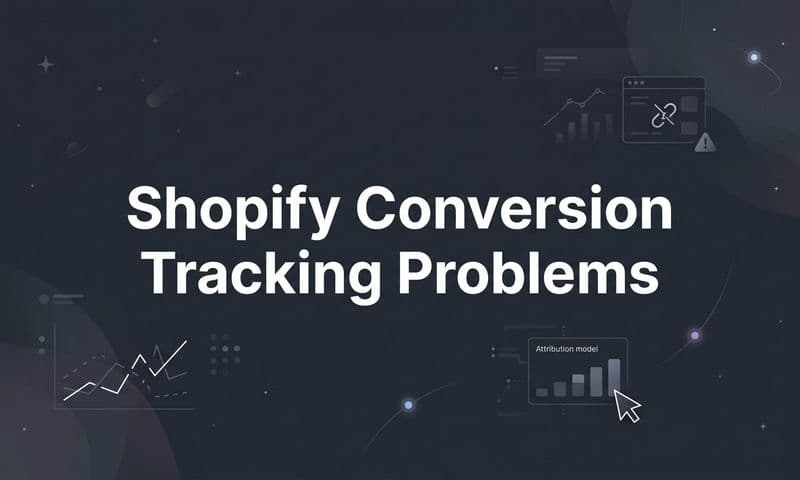 How to Fix Shopify Conversion Tracking Problems: A Step-by-Step Guide