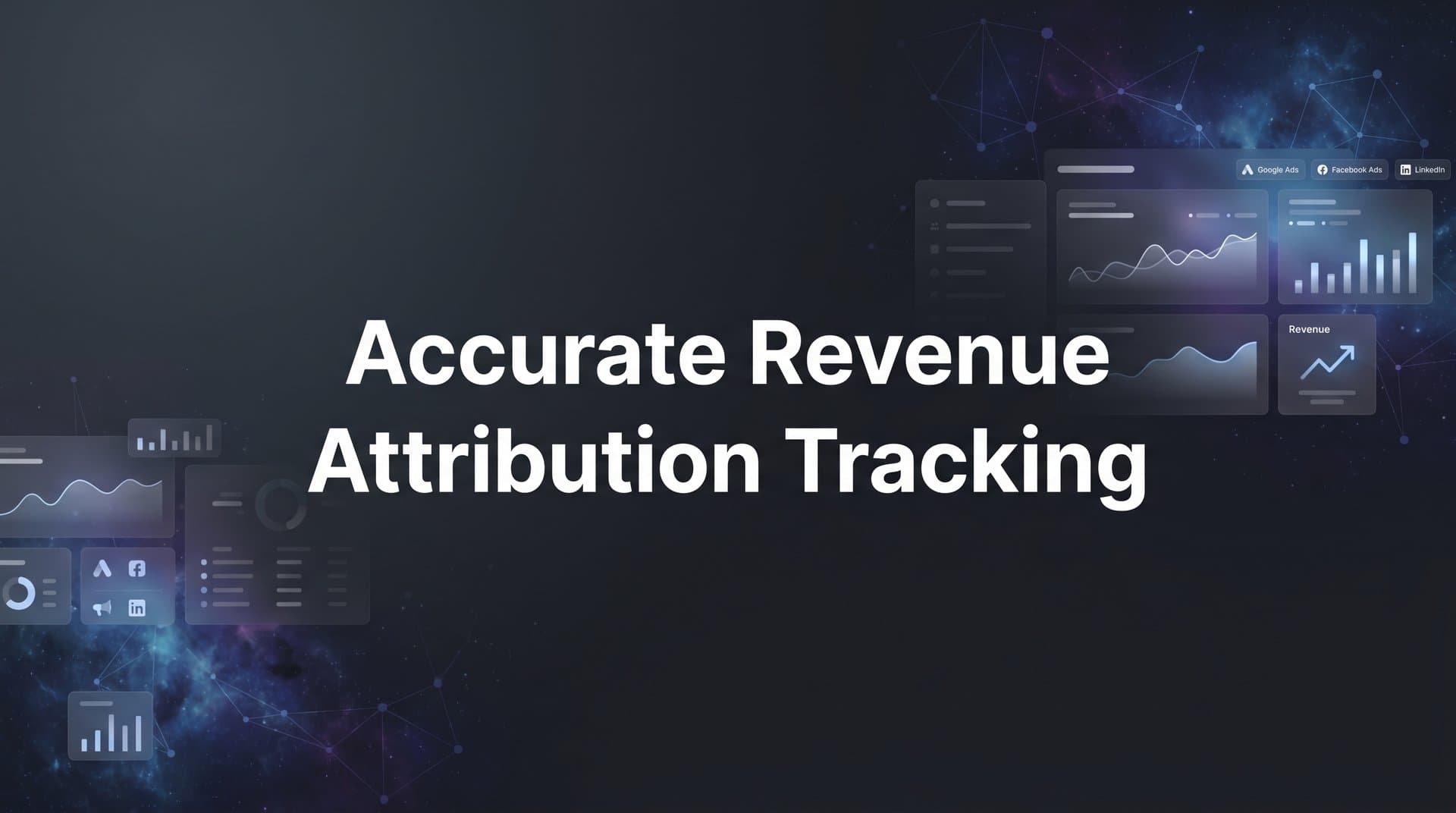 Accurate Revenue Attribution Tracking: The Complete Guide for Data-Driven Marketers