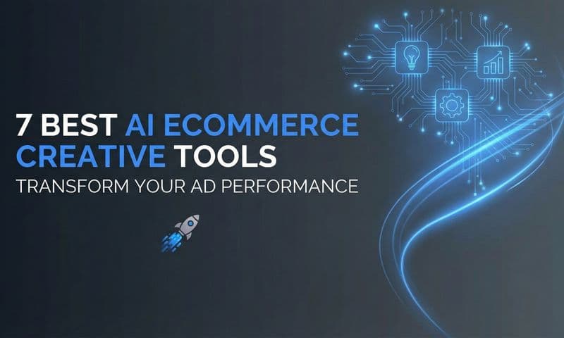 7 Best AI Ecommerce Creative Tools to Transform Your Ad Performance