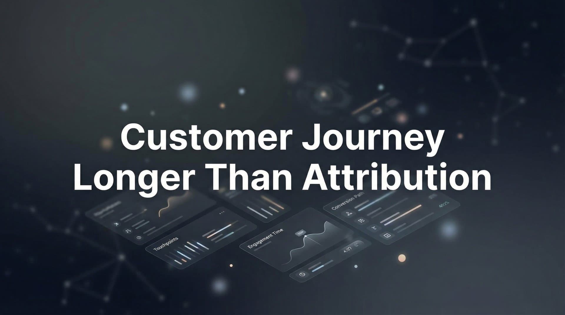 When Your Customer Journey Is Longer Than Your Attribution Window: What Marketers Need to Know