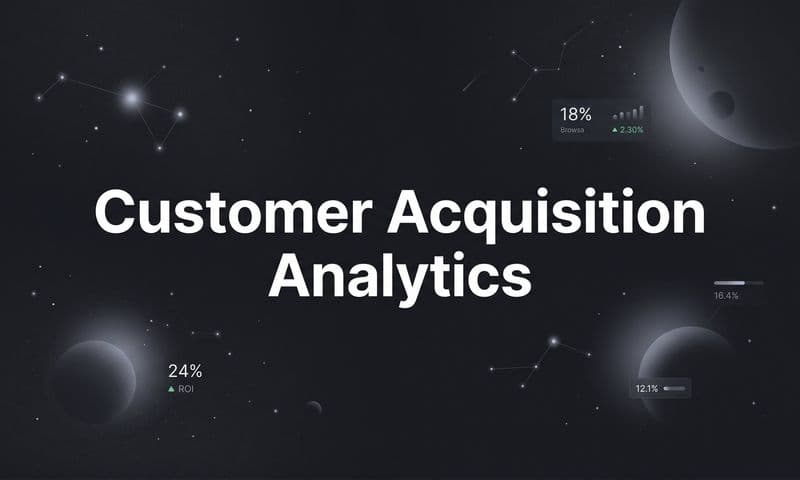 Customer Acquisition Analytics: How B2B SaaS Teams Track and Optimize Growth
