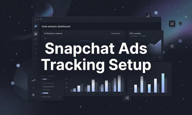Snapchat Ads Tracking Setup: A Step-by-Step Guide for B2B Marketers