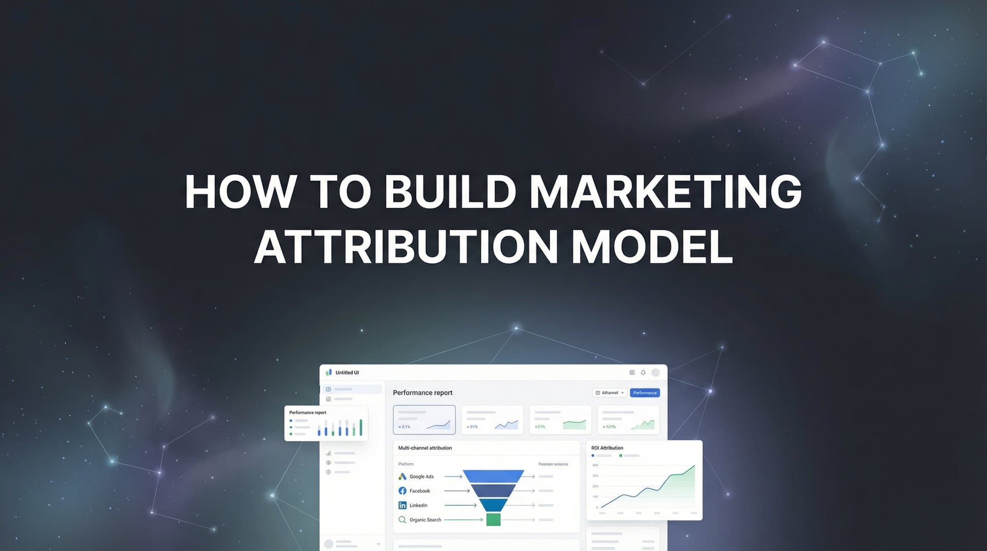 How to Build a Marketing Attribution Model: A Step-by-Step Guide for Data-Driven Marketers